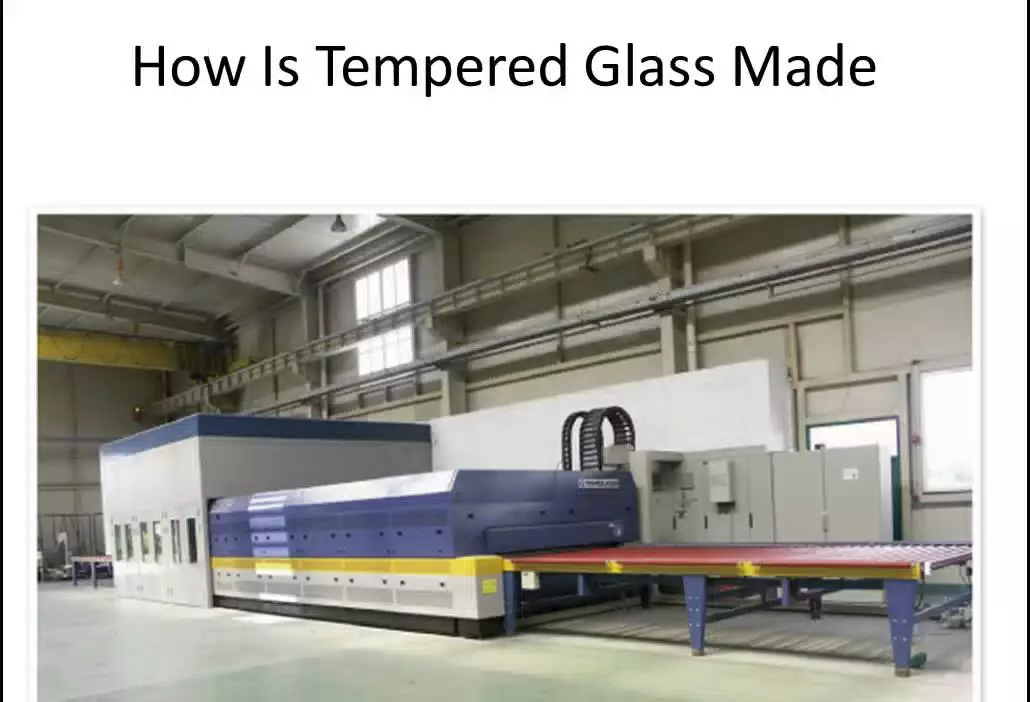 Glass Manufacturing Process: How Tempered Glass Is Made